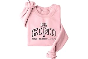 YORAURT Be Kind Today Tomorrow Always Sweatshirt for Women Kindness Graphic Shirts Long Sleeve Crewneck Pullover Tops