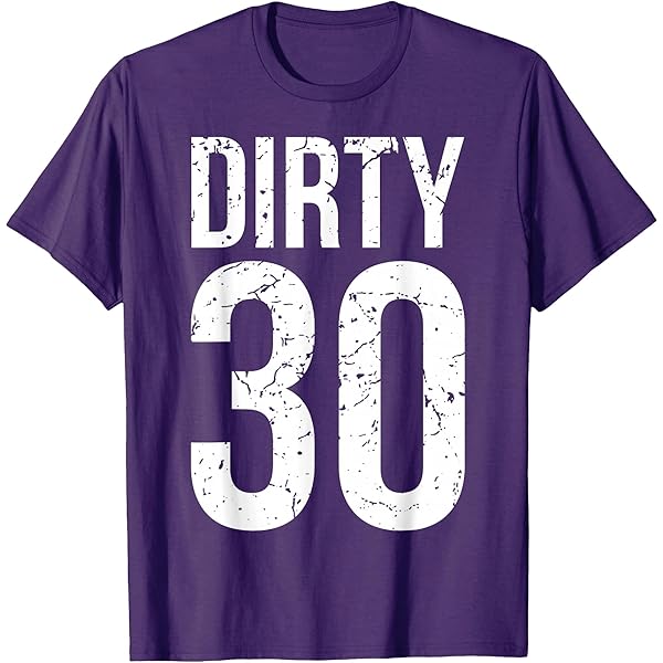 Amazon.com: Dirty 30 Thirty Men Male Him Fun 30 Funny 30th