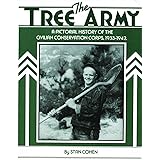 The Tree Army: A Pictorial History of the Civilian Conservation Corps, 1933-1942