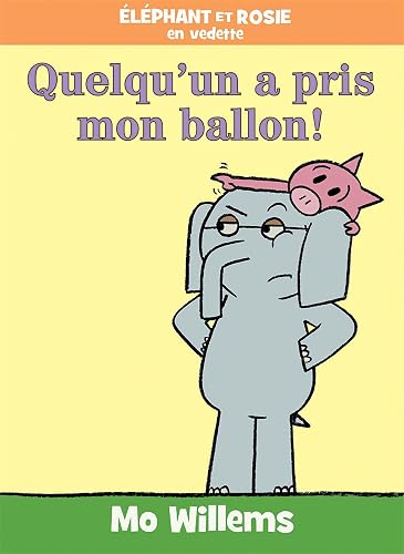 Download ?l?phant Et Rosie: Quelqu'un a Pris Mon Ballon! PDF