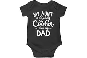 My Aunt is Cooler Than my Dad - Funny Infant Baby Bodysuit Novelty Romper