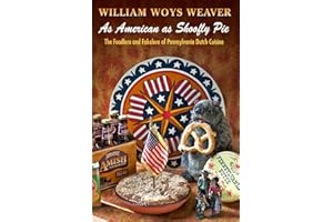As American as Shoofly Pie: The Foodlore and Fakelore of Pennsylvania Dutch Cuisine