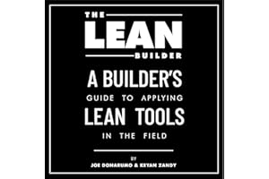 The Lean Builder: A Builder's Guide to Applying Lean Tools in the Field