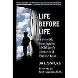 Life Before Life: Children's Memories of Previous Lives