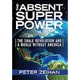 The Absent Superpower: The Shale Revolution and a World Without America
