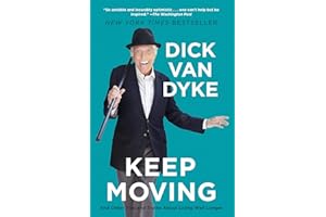 Keep Moving: And Other Tips and Truths About Living Well Longer