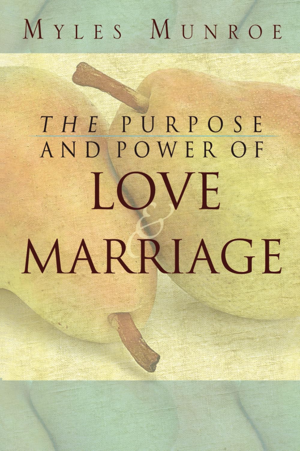 The Purpose and Power of Love and Marriage The Purpose and Power of Love and Marriage Paperback Audible Audiobook Kindle