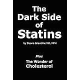 The Dark Side of Statins: Plus: The Wonder of Cholesterol