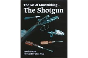 The Art of Gunsmithing: The Shotgun