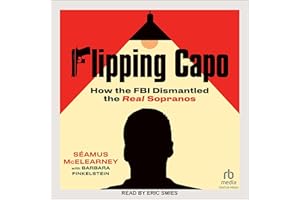 Flipping Capo: How the FBI Dismantled the Real Sopranos