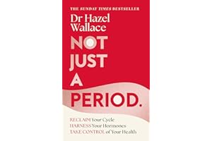 Not Just a Period: Reclaim Your Cycle, Harness Your Hormones, and Take Control of Your Health