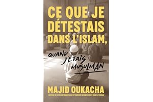 Ce que je détestais dans l'islam, quand j'étais musulman
