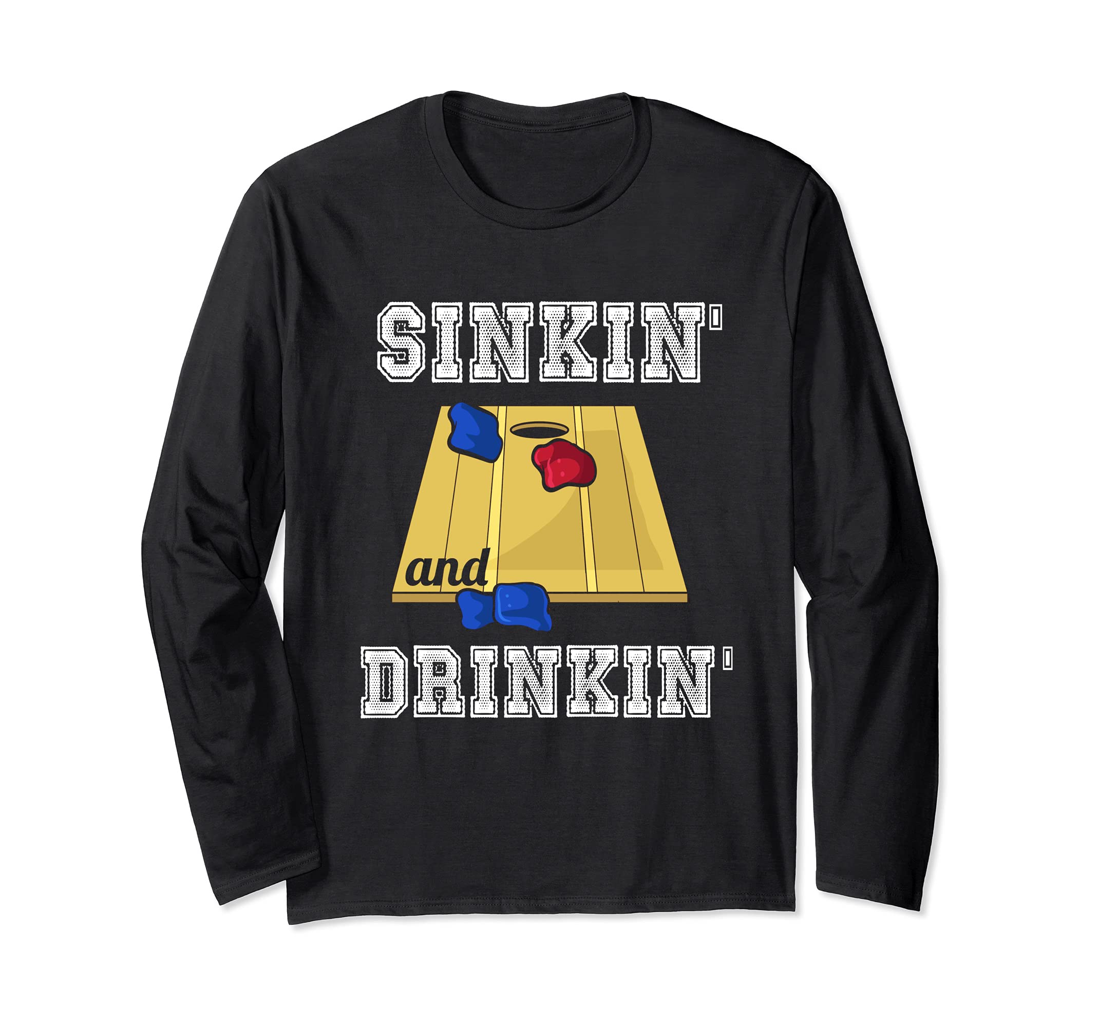 Sinkin and Drinkin Cornhole Player Long Sleeve T-Shirt