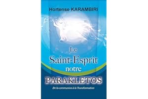 Le Saint-Esprit, notre Parakletos: De la communion à la transformation (French Edition)