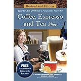 How to Open & Operate a Financially Successful Coffee, Espresso and Tea Shop (How to Open and Operate a Financially Successfu