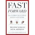 Fast Forward: How Women Can Achieve Power and Purpose