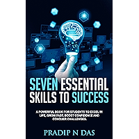 Seven Essential Skills to Success : A Powerful Book For Students To Excel In Life, Grow Fast, Boost Confidence And… book cover