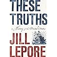 These Truths: A History of the United States
