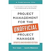 Project Management for the Unofficial Project Manager (Updated and Revised Edition)
