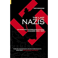 Last Nazis: SS Werewolf Guerrilla Resistance in Europe 1944-1947 (Revealing History) book cover Last Nazis: SS Werewolf Guerrilla Resistance in Europe 1944-1947 (Revealing History) book cover