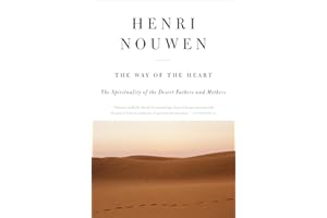 The Way of the Heart: The Spirituality of the Desert Fathers and Mothers