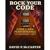 Rock Your Code: Code &amp; App Performance for Microsoft .NET