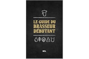 Le guide du brasseur débutant (French Edition)
