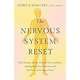The Nervous System Reset: Heal Trauma, Resolve Chronic Pain, and Regulate Your Emotions with the Power of the Vagus Nerve