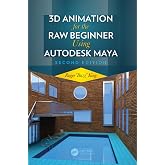 3D Animation for the Raw Beginner Using Autodesk Maya 2e