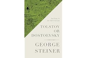 Tolstoy or Dostoevsky: An Essay in the Old Criticism