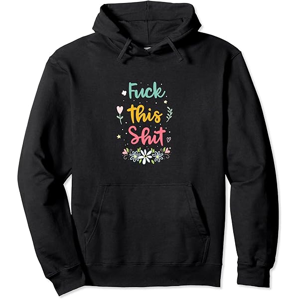 Amazon.com: Fuck This Shit Pullover Hoodie : Clothing, Shoes & Jewelry