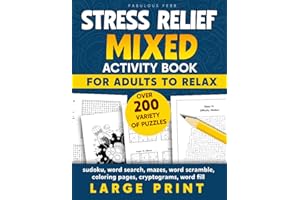 Stress Relief Mixed Puzzle Activity Book for Adults - Over 200 Relaxing Variety of Puzzles in Large Print: Sudoku, Word Search, Cryptograms, Coloring Pages, Mazes and More Games for Brain