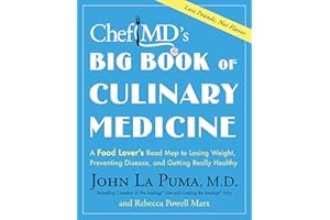 ChefMD's Big Book of Culinary Medicine: A Food Lover's Road Map to Losing Weight, Preventing Disease, and Getting ReallyHealt