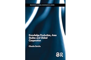 Knowledge Production, Area Studies and Global Cooperation (Routledge Global Cooperation Series)