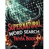 Supernatural Word Search and Trivia Book: Unofficial TV Show Puzzle and Interesting Fact Activity Book for Fans of Sam, Dean, Castiel, Bobby and the ... Demons, Angels, Horror and Hunting Lore