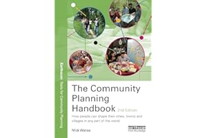 The Community Planning Handbook: How People Can Shape Their Cities, Towns and Villages in Any Part of the World (Earthscan Tools for Community Planning)