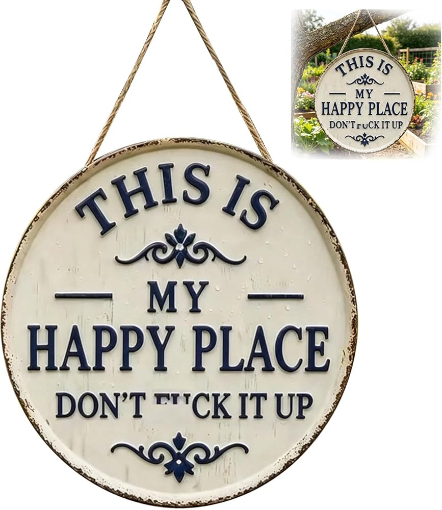 Happy Place – Vintage Statement Metal Sign,“This is My Happy Place Don’t It Up” Round Garden Wall Decor, Hanging Signs &amp; Plaq