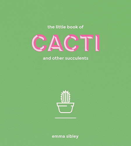 Download The Little Book of Cacti and Other Succulents (English Edition) PDF