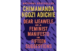 Dear Ijeawele, or A Feminist Manifesto in Fifteen Suggestions