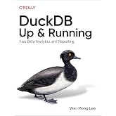 DuckDB: Up and Running: Fast Data Analytics and Reporting