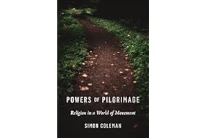 Powers of Pilgrimage: Religion in a World of Movement