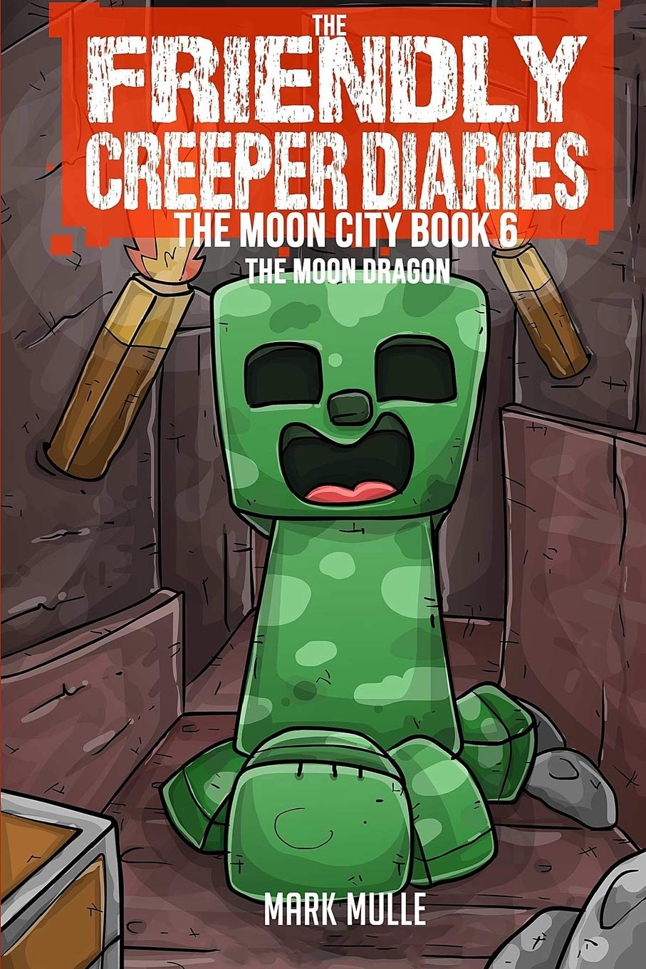The Friendly Creeper Diaries The Moon City Book 6 The Moon Dragon An Unofficial Minecraft Book For Kids Ages 9 12 Preteen Volume 6 Mulle Mark 9781539377955 Amazon Com Books
