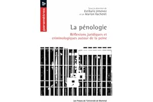 PÉNOLOGIE (LA) : RÉFLEXIONS JURIDIQUES ET CRIMINOLOGIQUES AUTOUR DE LA PEINE