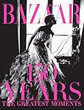 Harpers Bazaar: 150 Years: The Greatest Moments