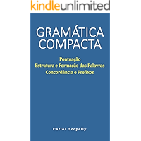 Gramática Compacta: Pontuação, Estrutura e Formação das Palavras, Concordância e Prefixos (Portuguese Edition) book cover