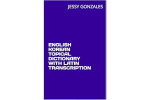 ENGLISH KOREAN TOPICAL DICTIONARY WITH LATIN TRANSCRIPTION