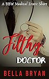 Filthy Doctor: A BBW Medical Erotic Short