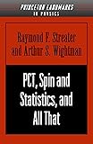 PCT, Spin and Statistics, and All That