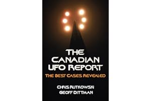 The Canadian UFO Report: The Best Cases Revealed