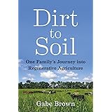 Dirt to Soil: One Family’s Journey into Regenerative Agriculture